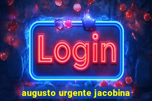 augusto urgente jacobina